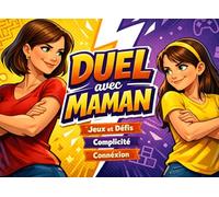 Duel avec Maman: Un livre de jeux, défis et gages - une aventure à deux pour rire, se défier et renforcer votre complicité