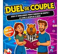 Duel de Couple, Jeux et Challenges pour s'amuser en couple. Le livre à remplir à deux.: Qui va gagner ? Défis amoureux drôles. Cadeau pour renforcer la complicité.