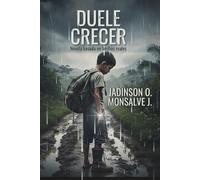 DUELE CRECER: Una desgarradora novela sobre la guerra y la esperanza en Colombia.