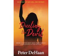 Dueling the Devil: A Speculative Fiction Novella: 3 (The Next High Priest series)