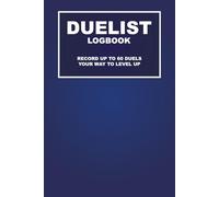 Duelist Logbook: Record up to 50 Duels, Track Strategies, Master Every Match, and Level Up Your Game | 123 Pages (6" x 9")