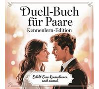Duellbuch für Paare: Kennenlern-Edition: Ideales Geschenk für deine/n Partner/in. Die spielerische Reise durch eure ersten Begegnungen, Dates und Gefühle