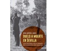 Duelo a muerte en Sevilla: Una historia en la España de comienzos del siglo XX (COMARES HISTORIA)