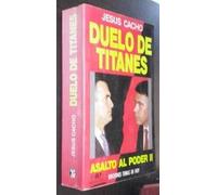 DUELO DE TITANES - ASALTO AL PODER II