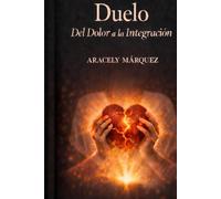 Duelo Del Dolor Ala Integración
