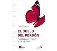 Duelo Del Perdon: Relatos para recibir y dar perdón: 2 (Vida Plena)