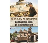 DUELO EN EL DESIERTO II: La Campaña del Norte de África por el control del Mediterráeno. Vol. II, de El Alamein a Túnez: 4 (Salamina Series Terrestre)