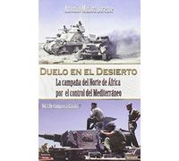 Duelo en El Desierto: La campaña del Norte de África por el control del Mediterráneo, Vol I, de Compass a Gazala: 1 (Salamina Series Terreste)
