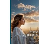 Duelo Migratorio: Una decisión, muchos rostros.