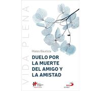 Duelo por la muerte del amigo y la amistad: 15 (Vida Plena)