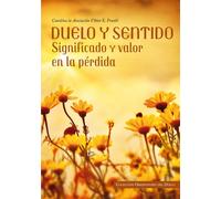 Duelo y sentido Significado y valor en la pérdida | Viktor E. Frankl