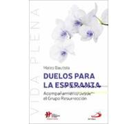 Duelos para la esperanza: Acompañamiento desde el Grupo Resurrección: 8 (Vida Plena)