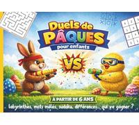 Duels de Pâques 1 contre 1 pour enfants de 6 à 10 ans: Labyrinthes, Sudoku, Cherche et Trouve, Morpions... 50 Activités en double pour s‘affronter et s‘amuser !