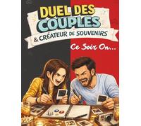Duels des Couples et Créateur de Souvenirs , CE SOIR ON ........: Édition couples A4 Couleur, parfait Saint Valentin .Créez vos propres défis de ... chaque moment en souvenir inoubliable