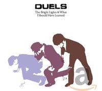 Duels - The Bright Lights and What I Should