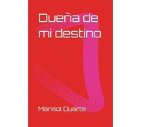 Dueña de mi destino