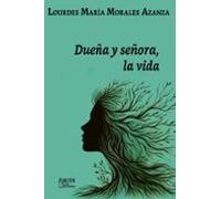 Dueña Y Señora La Vida (ebook)