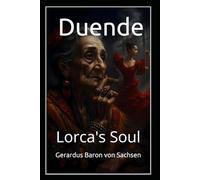 Duende: Lorca's Soul: 2 (The Poetry of Baron Von Sachsen)
