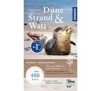 Düne, Strand und Watt: Tiere und Pflanzen unserer Küsten - über 400 Arten. Extra: Tierstimmen und Videos aus den Lebensräumen mit der Kosmos-plus-App