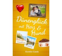 Dünenglück mit Herz und Hund: Ein Ostseeroman (Ostseeherzen 3)