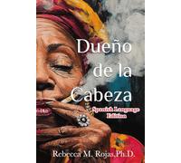 Dueño de La Cabeza: Un estudio fenomenológico de los curanderos de la Santeria sobre la naturaleza y el significado de la mente (La Santería y La Psicología)