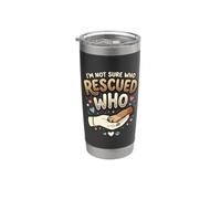 Dueño de perro de rescate No estoy seguro de quién rescató a quién refugio de animales Vaso térmico de acero inoxidable de doble pared