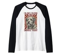 Dueño de Perro de snorkie Divertido Solo Estoy Hablando con mi esnórquel Hoy Camiseta Manga Raglan