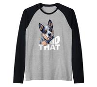 Dueño de Perro Ganadero Australiano Diciendo Que Manado Ese Blue Heeler Camiseta Manga Raglan