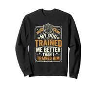 Dueño de Perro Mi Perro me entrenó Mejor Que yo lo entrené Perro Sudadera