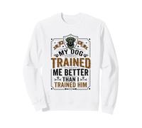 Dueño de Perro Mi Perro me entrenó Mejor Que yo lo entrené Perro Sudadera