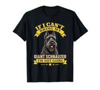Dueño de Schnauzer Gigante Humor Si no Puedo traer a mi Perro Camiseta