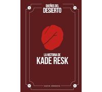 Dueños del Desierto: La Historia de Kade Resk -Distopia