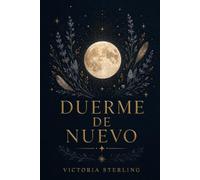 Duerme de Nuevo: La guía definitiva para mujeres que están constantemente agotadas, batallan con el insomnio y no saben por qué
