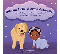 Duerme lucha, duerme descansa: Como los bebes que luchan contra el sueno logran decir buenas noches