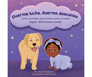 Duerme lucha, duerme descansa: Como los bebes que luchan contra el sueno logran decir buenas noches