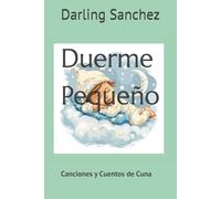 Duerme Pequeño: Canciones y Cuentos de Cuna