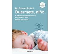 Duérmete, niño (edición actualizada y ampliada): El método Estivill para enseñar a dormir a los niños (Best Seller | Ficción)