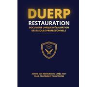 DUERP Restaurant: Conforme aux obligations de sécurité des établissements de restauration | Adapté aux restaurants, cafés, fast-food, traiteurs & métiers de bouche | Prévention • Hygiène • Sécurité •