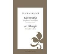 Dues Mirades.bales Invisibles; Art I Ideologia