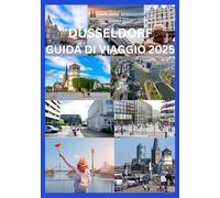 DÜSSELDORF GUIDA DI VIAGGIO 2025