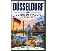 Düsseldorf Guida di viaggio 2026-2027: Scopri le vedute sul fiume Reno, l'architettura moderna, le strade storiche, le attrazioni culturali e consigli pratici per la tua fuga in Germania