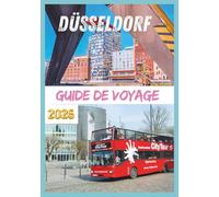 DÜSSELDORF GUIDE DE VOYAGE 2026: Découvrez le cœur dynamique de la scène allemande de la mode, de l’art et de la vie nocturne.