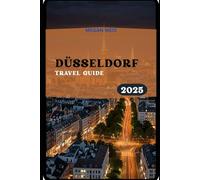 Düsseldorf Travel Guide 2025