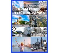 DÜSSELDORF TRAVEL GUIDE 2025