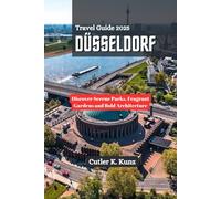 DÜSSELDORF Travel Guide 2025: Discover Serene Parks, Fragrant Gardens and Bold Architecture