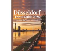 Düsseldorf Travel Guide 2026: Unveiling the Vibrant Metropolis (Germany Explored)