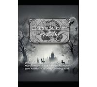 Düstere Märchen - Dunkles Malbuch für Erwachsene | Gothic & Dark Fantasy Ausmalbuch: Unheimliche Fantasy, dunkle Märchenwelten & 40 mystische Motive zum Ausmalen | Gothic Coloring Book