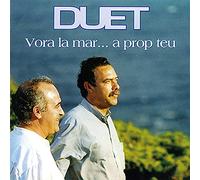 Duet - Vora La Mar... A Prop Teu
