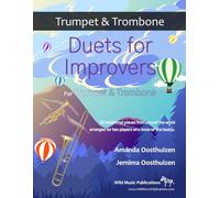 Duets for Improvers for Trumpet and Trombone: 33 exciting traditional melodies from around the world arranged for two players who know all the basics. ... Trombone Duets for Beginners and Improvers)