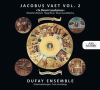 Dufay Ensemble - Vaet Vol. 2 - Te Deum Laudamus